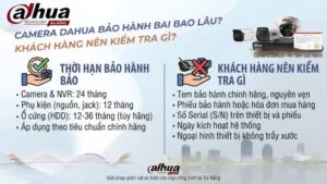 camera-dahua-bao-hanh-bao-lau-khach-hang-nen-kiem-tra-gi
