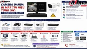 camera-dahua-bi-mat-tin-hieu-tung-luc-vi-sao-loi-khong-on-dinh