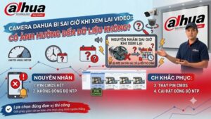 camera-dahua-bi-sai-gio-khi-xem-lai-video-co-anh-huong-den-du-lieu-khong