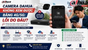 camera-dahua-khong-xem-duoc-bang-4g-5g-loi-do-dau