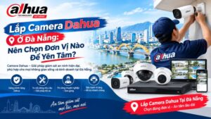 lap-camera-dahua-o-da-nang-nen-chon-don-vi-nao-de-yen-tam