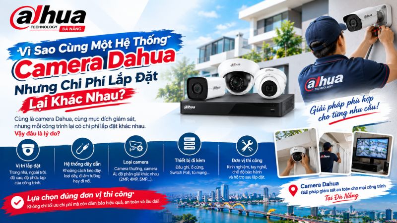 vi-sao-cung-mot-he-thong-camera-dahua-nhung-chi-phi-lap-dat-lai-khac-nhau